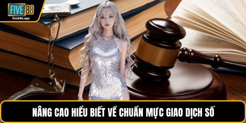 Nâng cao hiểu biết về chuẩn mực giao dịch số